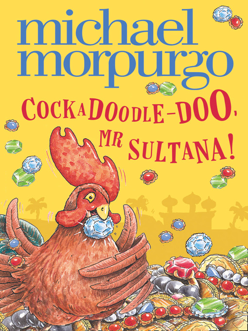 Title details for Cockadoodle-Doo, Mr Sultana! by Michael Morpurgo - Available